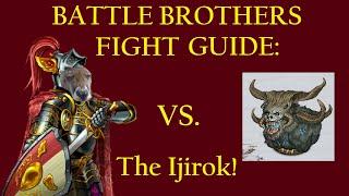 How to Beat the Ijirok - Battle Brothers Fight Guide