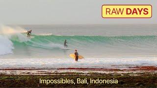 RAW DAYS  Impossibles Bali Indonesia  Dreamy surfing