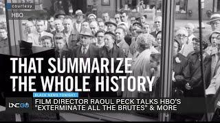 Filmmaker Raoul Peck Talks New Series ‘Exterminate All the Brutes’