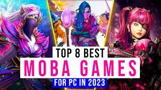 Top 8 Best MOBA Games To Play In 2023 For PC