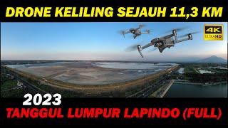 Drone Keliling FULL Tanggul Lumpur Lapindo 2023 Sejauh 113Km  4K VIDEO