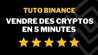 TUTO BINANCE  Comment Vendre ses Crypto Monnaies sur Binance en 5 Minutes Tuto 2024