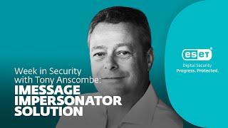iMessage impersonator solution – Week in security with Tony Anscombe