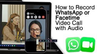 How to Record WhatsApp or Facetime Video Call with Audio iPhone & PC