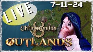 7-11-24 ULTIMA ONLINE  LIVESTREAM  UO Outlands BEST MMORPG 2024