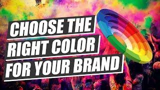 How To Use Color Psychology In Marketing And Branding Choose Your Brand Colors