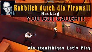 Rehblick durch die Firewall - HACKTAG ein erstes Let’s Play