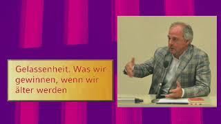 Prof. Dr. Wilhelm Schmid Gelassenheit - Was wir gewinnen wenn wir älter werden