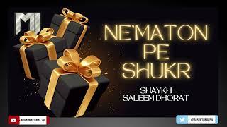 Shaykh Saleem Dhorat - Nematon Pe Shukr