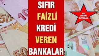 BANKALARDAN FAİZSİZ KREDİ KAMPANYASI BU FIRSAT KAÇMAZ