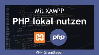 Mit XAMPP PHP lokal nutzen  Xampp Tutorial for Beginners German