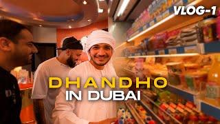 Dhandho in Dubai  Dubai Vlog 1