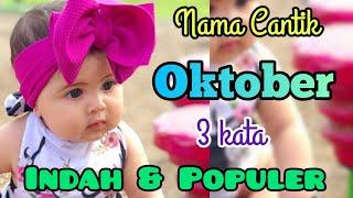 Part 4 indah & Populer NAMA BAYI PEREMPUAN LAHIR BULAN OKTOBER 27 Rangkai 3 & 2 kata