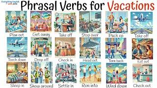 18 Important Phrasal Verbs for Vacations to Become Fluent in English