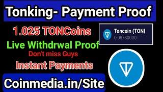 Tonking - 1.025 Toncoin Live Withdrawal Proof  New High Paying TON Faucet  Claim TON Coins FREE