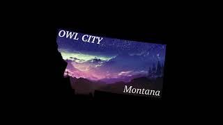 montana - owl city slowed + reverb