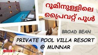 PRIVATE POOL VILLA  MUNNAR  BROAD BEAN RESORT  VLOG # 5