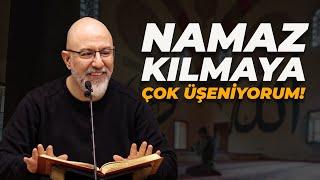 Namaz Kılmaya Çok Üşeniyorum - @ugur.akkafa