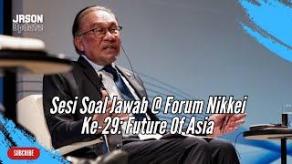 Sesi Soal Jawab PM Anwar Ibrahim di Forum Nikkei Ke-29 Future Of Asia