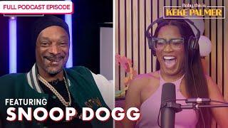 Getting Blunt with Snoop Dogg  Baby This Is Keke Palmer  Podcast