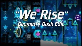 Geometry Dash Edit  We Rise