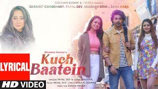 Kuch Baatein Lyrical Payal Dev Jubin Nautiyal  Kunaal Vermaa  Ashish P  Gurmeet C Bhushan K