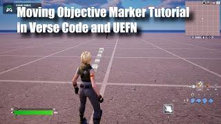 Moving Objective Marker Tutorial in Verse Code and UEFN
