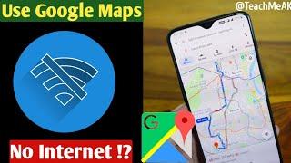 Find Out how to use google maps offline Without an Internet Connection