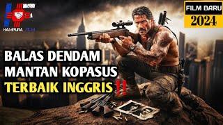 Mantan Militer Inggris Yg Membalas Kematian anak & Istrinya   Alur Cerita Film Action 2024