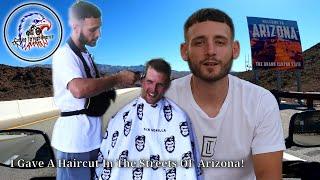 I Gave A Haircut In The Streets OF Arizona