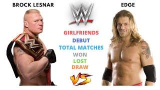 Brock Lesnar Vs Edge Comparison 2020 Age Wife Net worth Total Matches Debut