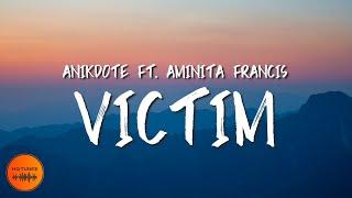 Anikdote - Victim Lyrics ft. Aminita Francis