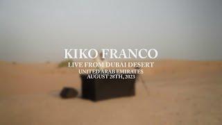 Kiko Franco Live From Dubai Desert United Arab Emirates