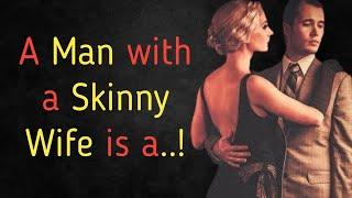 A Man with a Skinny Woman is a.. Powerful Pshychology Quote about Life.#quotes#human.