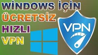 Hızlı ve Ücretsiz VPN Windows