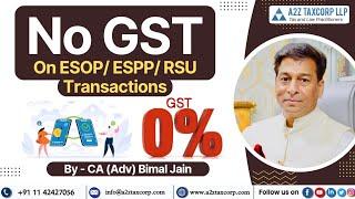 No GST on ESOP ESPP RSU Transactions  CA Adv Bimal Jain