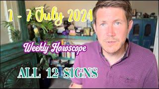 All 12 Signs 1 - 7 July 2024 Your Weekly Horoscope with Gregory Scott