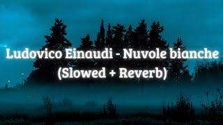 Sad music   Ludovico Einaudi - Nuvole bianche Slowed + Reverb 