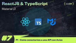 Como conectarnos a una API con Axios  Clase 7  ReactJS + TypeScript + Material UI