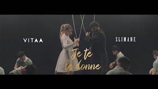 VITAA - Je te le donne - En duo avec Slimane Clip Officiel