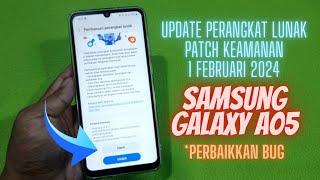 Update Software Samsung Galaxy A05 Patch Keamanan 1 Februari 2024 - Perbaikkan Bug