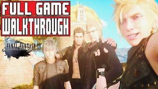 FINAL FANTASY 15 Full Game Walkthrough - No Commentary #FinalFantasyXV Full Game 2016