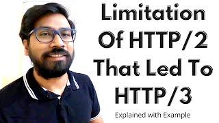 Limitation Of HTTP2 That Led To HTTP3 Explained with Example