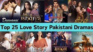 Top 25 Love Story Pakistani Dramas  ARY Digital  Hum Tv  Har PalGeo #pakistanidrama