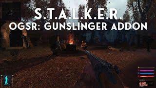 S.T.A.L.K.E.R. OGSR Gunslinger Addon  Standalone Mod