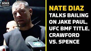 Nate Diaz Explains Why He Bailed On Jake Paul Faceoff Interview  MMA Fighting
