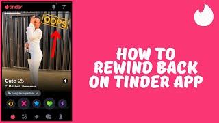 How to Rewind Back if you Accidentally Swiped On Tinder