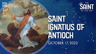 He was Eaten by Lions? St. Ignatius of Antioch