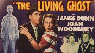 The Living Ghost 1942 Full Movie  William Beaudine  James Dunn Joan Woodbury Paul McVey