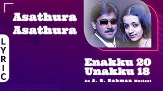 Asathura Asathura - Lyric Video  Enakku 20 Unnaku 18  Tarun Kumar  Trisha  AR Rahman  Ayngaran